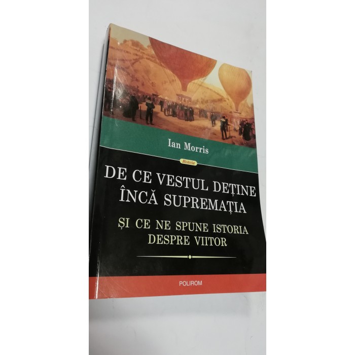 DE CE VESTUL DETINE INCA SUPREMATIA - IAN MORRIS